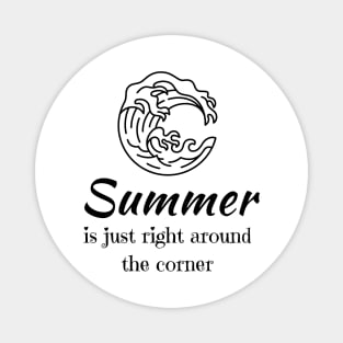 Summer is just right around the corner Magnet
